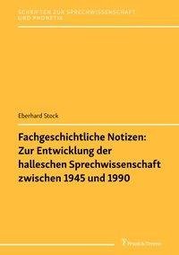 Fachgeschichtliche Notizen: Zur Entwicklung der halleschen Sprechwissenschaft zwischen 1945 und 1990