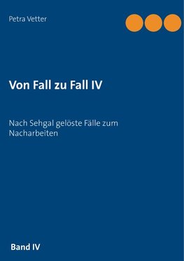 Von Fall zu Fall IV