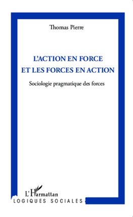 L'action en force et les forces en action