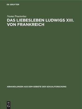 Das Liebesleben Ludwigs XIII. von Frankreich