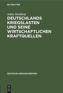 Deutschlands Kriegslasten und seine wirtschaftlichen Kraftquellen