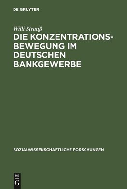 Die Konzentrationsbewegung im deutschen Bankgewerbe