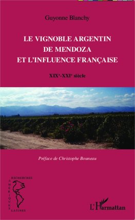 Le vignoble argentin de Mendoza et l'influence française