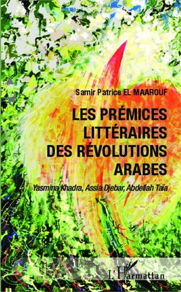 Les prémices littéraires des Révolutions arabes