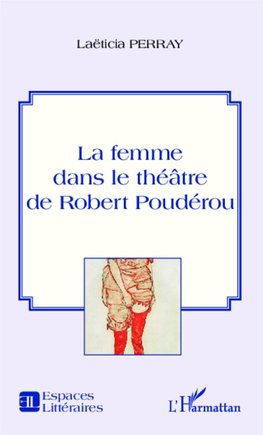 La femme dans le théâtre de Robert Poudérou