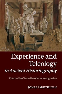 Experience and Teleology in Ancient Historiography