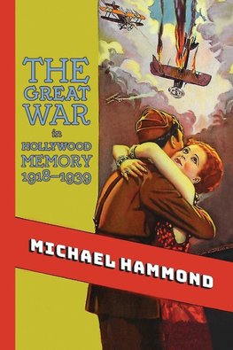 Great War in Hollywood Memory, 1918-1939, The