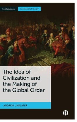 Idea of Civilization and the Making of the Global Order