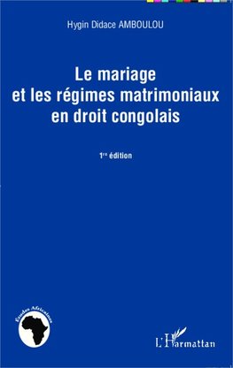 Le mariage et les régimes matrimoniaux en droit congolais