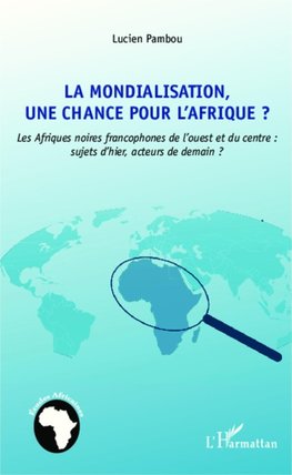 La mondialisation, une chance pour l'Afrique ?