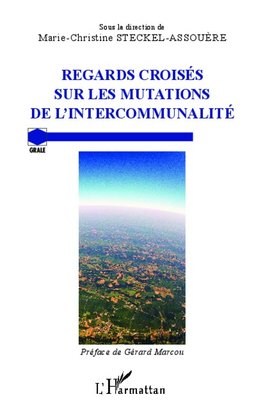 Regards croisés sur les mutations de l'intercommunalité