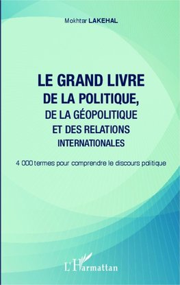 Le grand livre de la politique, de la géopolitique et des relations internationales