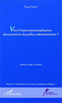 Vers l'intercommunalisation des pouvoirs de police administrative ?