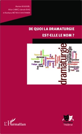 De quoi la dramaturgie est-elle le nom?