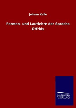 Formen- und Lautlehre der Sprache Otfrids