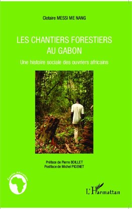 Les chantiers forestiers au Gabon