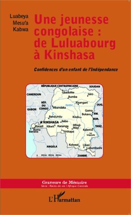 Une jeunesse congolaise : de Luluabourg à Kinshasa