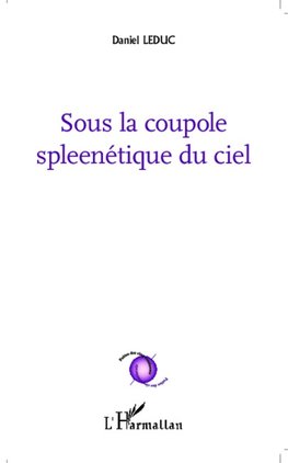 Sous la coupole spleenétique du ciel