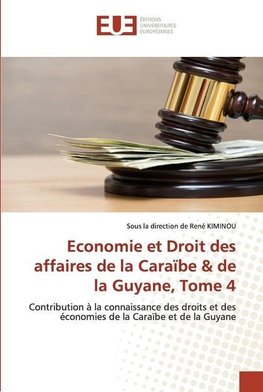 Economie et Droit des affaires de la Caraïbe & de la Guyane, Tome 4