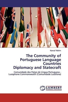 The Community of Portuguese Language Countries Diplomacy and Statecraft