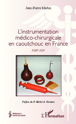 L'instrumentation médico-chirurgicale en caoutchouc en France