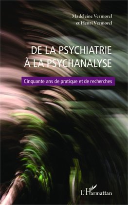 De la psychiatrie à la psychanalyse