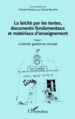 La laïcité par les textes, documents fondamentaux et matériaux d'enseignement (Tome 1)