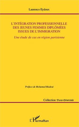 L'intégration professionnelle des jeunes femmes diplômées issues de l'immigration