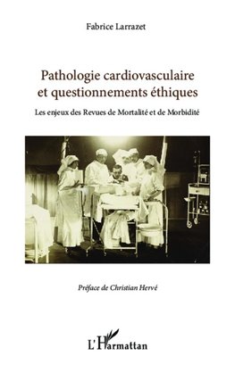 Pathologie cardiovasculaire et questionnements éthiques