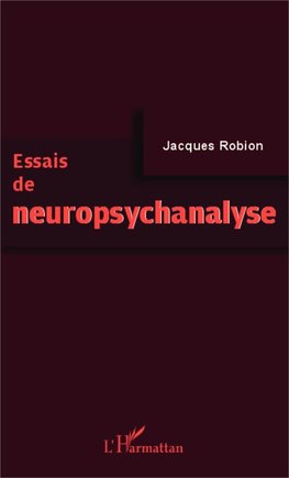 Essais de neuropsychanalyse