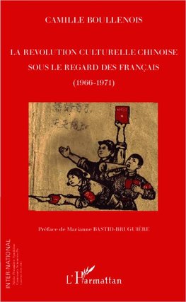 La révolution culturelle chinoise sous le regard des français (1966-1971)