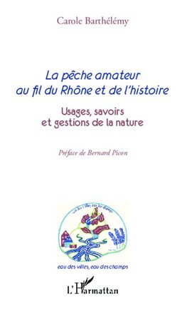 La pêche amateur au fil du Rhône et de l'histoire