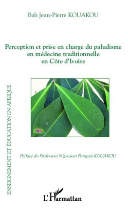 Perception et prise en charge du paludisme en médecine traditionnelle en Côte d'Ivoire