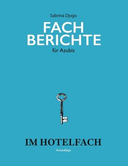 Fachberichte für Azubis im Hotelfach