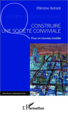 Construire une société conviviale