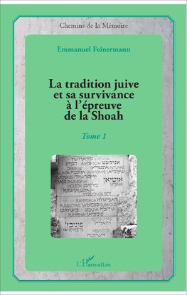 La tradition juive et sa survivance à l'épreuve de la Shoah