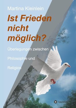 Ist Frieden nicht möglich?