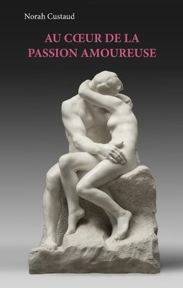 Au coeur de la passion amoureuse