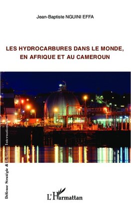 Les hydrocarbures dans le monde, en Afrique et au Cameroun