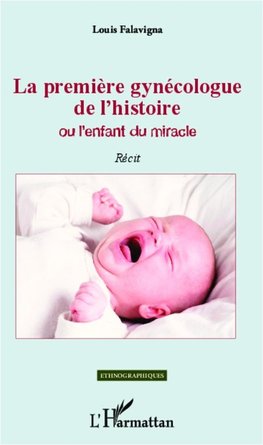 La première gynécologue de l'histoire Ou l'enfant du miracle