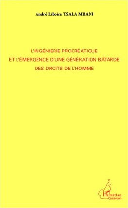 L'ingénierie procréatique et l'émergence d'une génération bâtarde des droits de l'homme