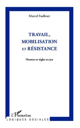 Travail, mobilisation et résistance