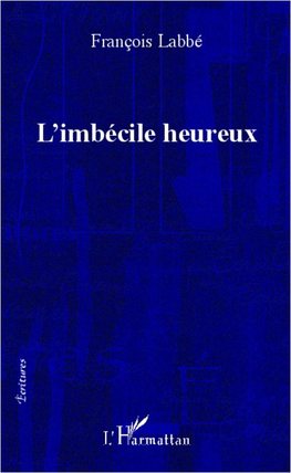 L'imbécile heureux