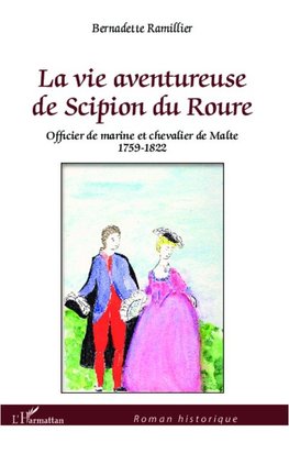 La vie aventureuse de Scipion du Roure