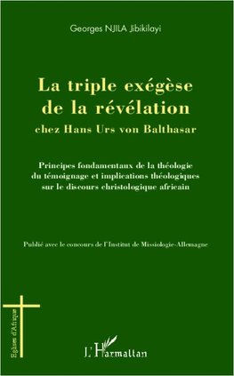 La triple exégèse de la révélation chez Hans Urs von Balthasar