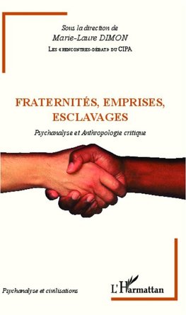 Fraternités, emprises, esclavages