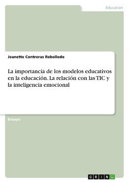 La importancia de los modelos educativos en la educación. La relación con las TIC y la inteligencia emocional