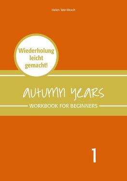 Autumn Years - Englisch für Senioren 1 - Beginners - Workbook