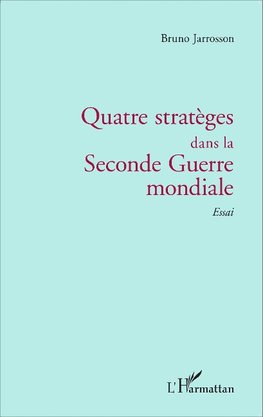 Quatre stratèges dans la Seconde Guerre mondiale