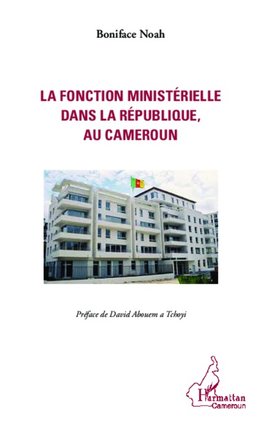 La fonction ministérielle dans la république, au Cameroun